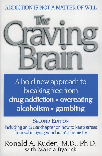 The Craving Brain: A Bold New Approach to Breaking Free from *Drug Addiction *Overeating *Alcoholism *Gambling - Paperback
