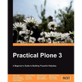 Practical Plone 3: A Beginner's Guide to Building Powerful Websites - Paperback