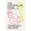 Caterpillar Dogs: And Other Early Stories - Paperback