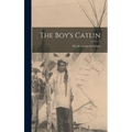The Boy's Catlin: My Life Among the Indians - Hardcover