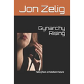 Gynarchy Rising: Tales from a Femdom Future - Paperback
