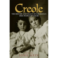 Creole: The History and Legacy of Louisiana's Free People of Color - Paperback