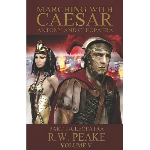Marching With Caesar-Antony and Cleopatra: Part II-Cleopatra - Paperback