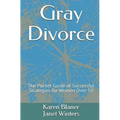 Gray Divorce: The Pocket Guide of successful Strategies for Women Over 50 - Paperback