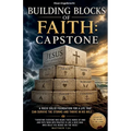 Building Blocks of Faith: Capstone - Paperback