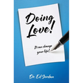 Doing Love!: It can change your life! - Paperback
