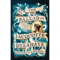 The Ballad of Jacquotte Delahaye - Paperback