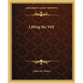 Lifting the Veil - Paperback