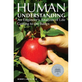 Human Understanding: An Engineer's Analysis of Life: Getting to the Basics - Paperback