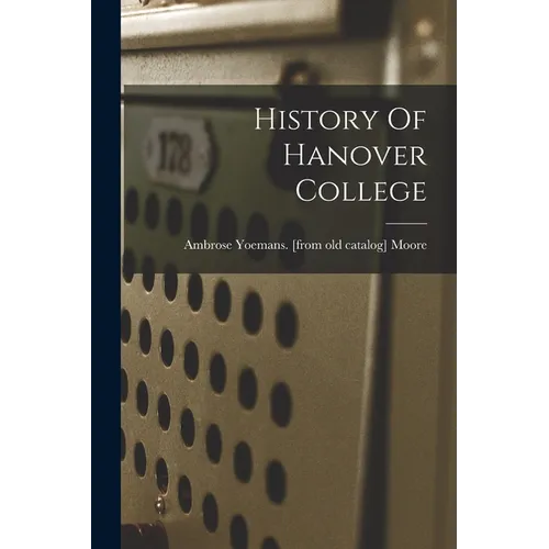 History Of Hanover College - Paperback