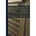 History Of Hanover College - Paperback