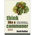 Think Like a Commoner, Second Edition: A Short Introduction to the Life of the Commons - Paperback