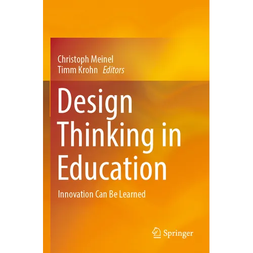 Design Thinking in Education: Innovation Can Be Learned - Paperback