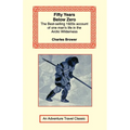 Fifty Years Below Zero - Paperback