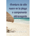 Aventura de año nuevo en la playa o campamento extravagante - Paperback