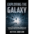 Exploring the Galaxy: A Brief Look at Nebulae, Supernovae, and Other Wonders of the Universe - Paperback