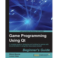 Game Programming Using QT - Paperback