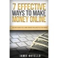 Make Money Online: Escape Your 9 To 5 And Create The Lifestyle You Want - Paperback