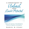 A Commitment to Unleash Your Leader Potential: Follow a Five-Step Process That Will Help You Find Success, Significance, and Satisfaction - Hardcover