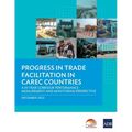 Progress in Trade Facilitation in Carec Countries: A 10-Year Corridor Performance Measurement and Monitoring Perspective - Paperback