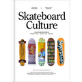 Skateboard Culture: Skateboarding from the 1970s to Today - Hardcover