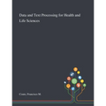 Data and Text Processing for Health and Life Sciences - Paperback
