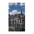 Romance: Time Uncovered - A Scottish Historical Time Travel Tale - Paperback
