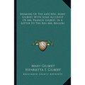 Memoirs Of The Late Mrs. Mary Gilbert, With Some Account Of Mr. Francis Gilbert, In A Letter To The Rev. Mr. Benson - Paperback