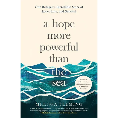 A Hope More Powerful Than the Sea: One Refugee's Incredible Story of Love, Loss, and Survival - Paperback