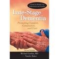 Late-Stage Dementia: Promoting Comfort, Compassion, and Care - Paperback