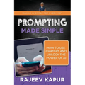 Prompting Made Simple: How to Use ChatGPT and Unlock the Power of AI - Paperback