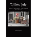 Willow Jule: Inspired by the true story of Winnie Ruth Judd, Trunk Murderess - Paperback