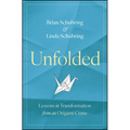 Unfolded: Lessons in Transformation from an Origami Crane - Hardcover