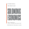 The Great Leap: Solomonic Economics: Why it is imperative to consider a knowledge-based economic model - Paperback