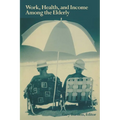 Work, Health, and Income Among the Elderly - Paperback