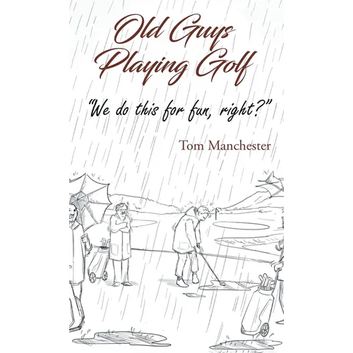Old Guys Playing Golf - Hardcover