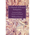 A Manual of Roman Antiquities - Paperback