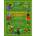 Nourishing Foods: Healing Plants, Traditional Cooking, Wildcrafting, & The Art of Enjoying - Paperback
