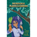 Mordokai Plants a Garden - Hardcover