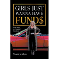 Girls Just Wanna Have Fund$: Four Steps to Financial Freedom - Paperback