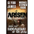 Arisen, Book Two - Mogadishu of the Dead - Paperback