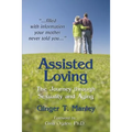 Assisted Loving: The Journey through Sexuality and Aging - Paperback