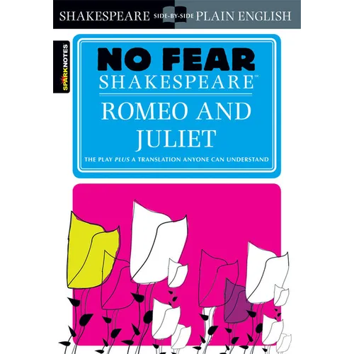 Romeo and Juliet: No Fear Shakespeare Side-By-Side Plain English - Paperback