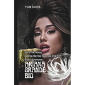 Ariana Grande Bio: Icon In The Making Charting Her Rise From Teen Star To Global Superpower - Paperback