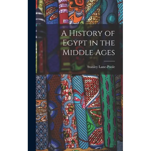 A History of Egypt in the Middle Ages - Hardcover