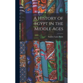 A History of Egypt in the Middle Ages - Hardcover
