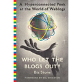Who Let the Blogs Out?: A Hyperconnected Peek at the World of Weblogs - Paperback