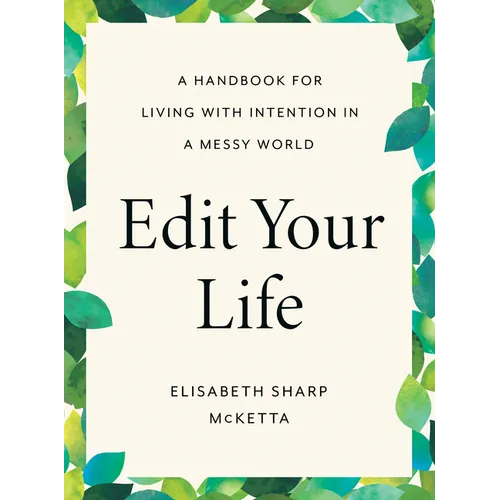 Edit Your Life: A Handbook for Living with Intention in a Messy World - Hardcover