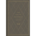 The Soul in Paraphrase: A Treasury of Classic Devotional Poems - Hardcover