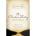 The Christian History Devotional: 365 Readings and Prayers to Deepen and Inspire Your Faith (365 Daily Devotions) - Paperback